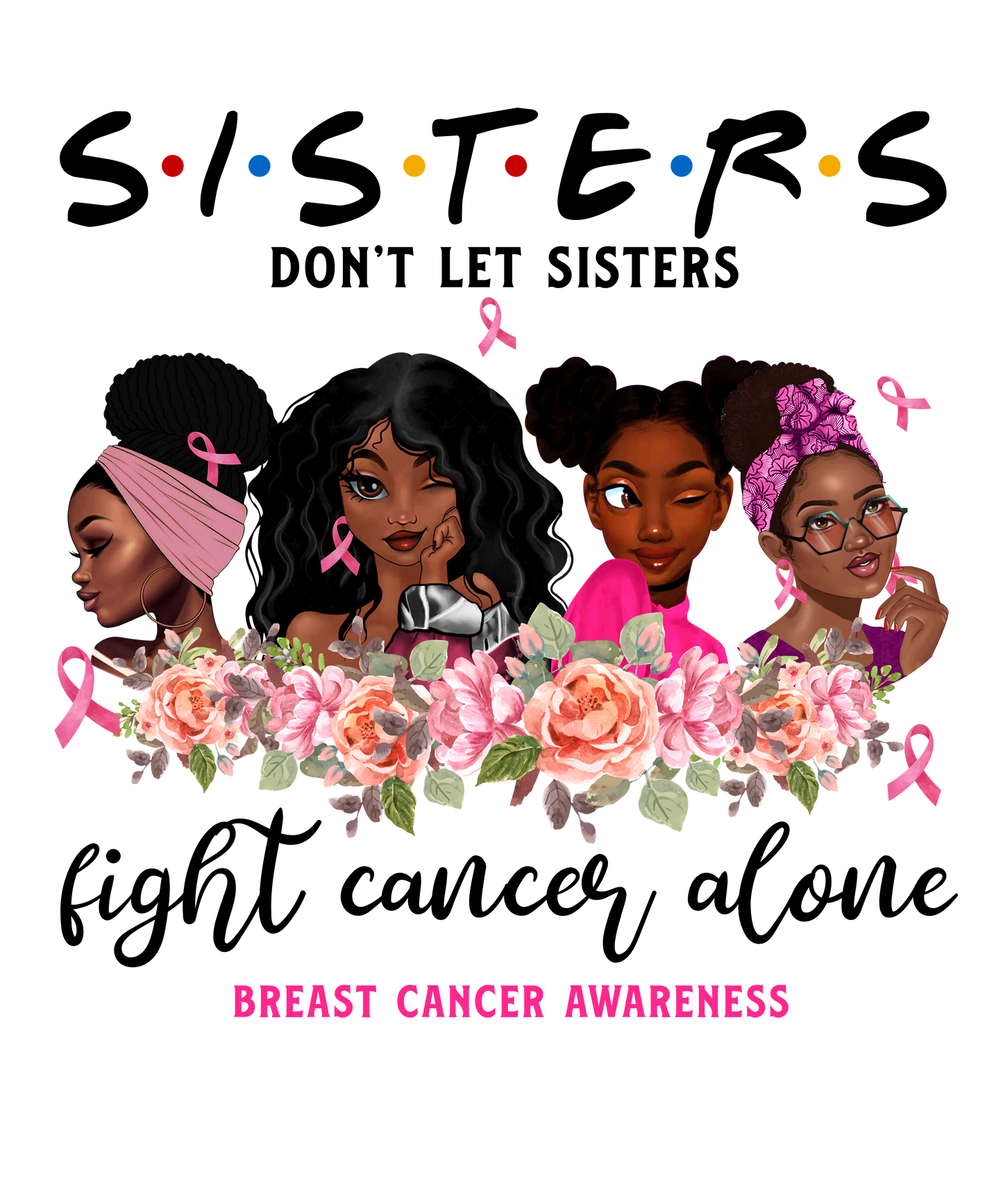 π "Sisters Donβt Let Sisters Fight Alone" β Breast Cancer Warrior Bundle (Black Edition)