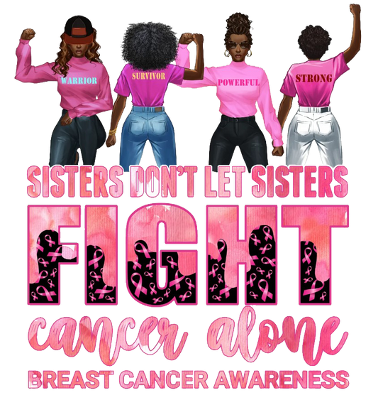 💞 "Sisters Don’t Let Sisters Fight Alone" – Breast Cancer Warrior Bundle (Black Edition)